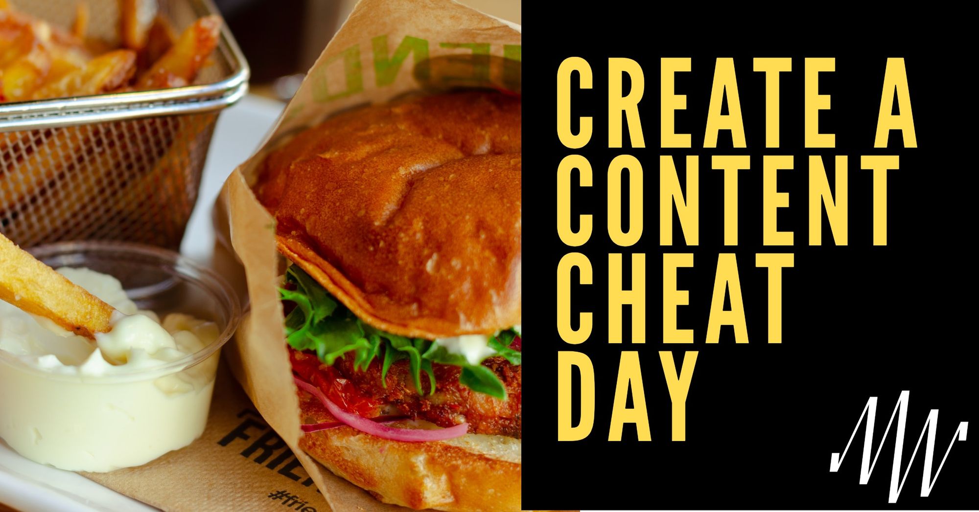Create A "Content Cheat Day"